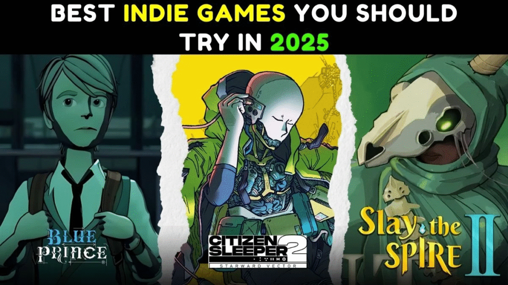 Which Indie Games Are Redefining the Industry in 2025?